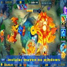 instalar maven no windows